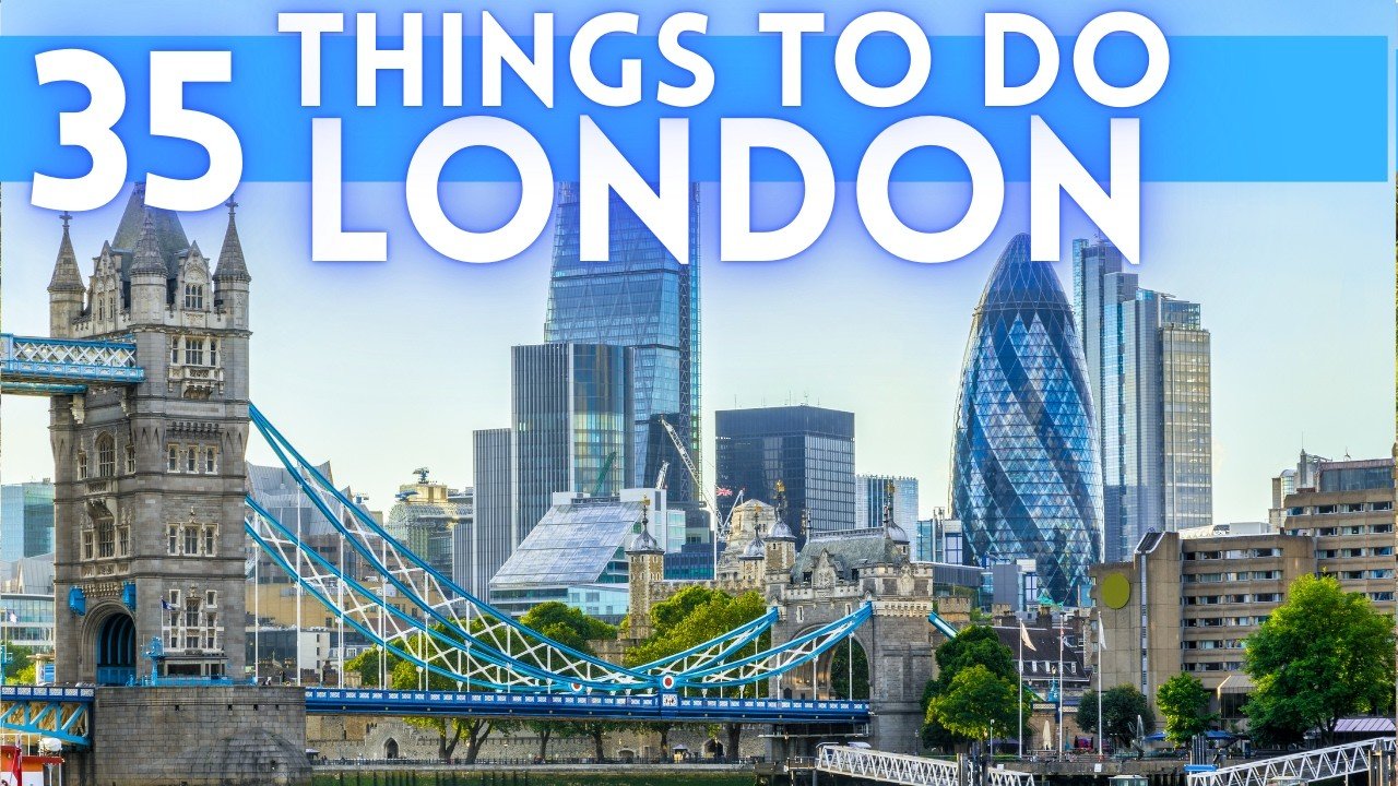 Best Things To Do in London England 2025